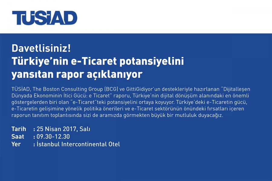 Türkiye&#039;nin e-Ticaret Potansiyelini Yansıtan Rapor Açıklanıyor