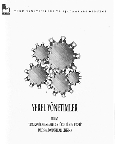 Yerel Yönetimler TÜSİAD Demokratik Standartların Yükseltilmesi paketi Tartışma Toplantıları Dizisi 3