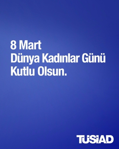 8 Mart Dünya Kadınlar Günü Kutlu Olsun