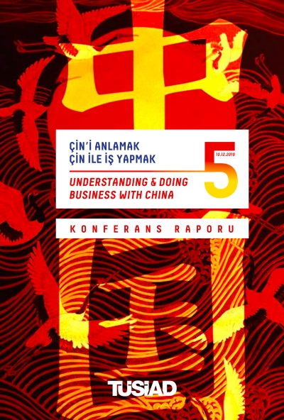   Çin’i Anlamak &amp; Çin ile İş Yapmak - 5 Konferans Raporu