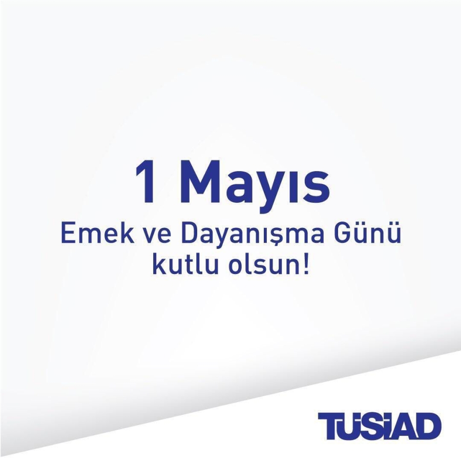 1 Mayıs Emek ve Dayanışma Günü kutlu olsun
