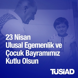 23 Nisan Ulusal Egemenlik ve Çocuk Bayramımız kutlu olsun