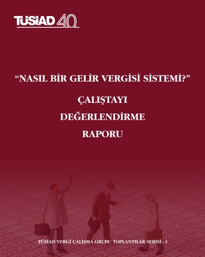 Nasıl Bir Gelir Vergisi Sistemi Çalıştayı Değerlendirme