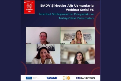 BADV Şirketler Ağı, “İstanbul Sözleşmesi'nin Dünyadaki ve Türkiye'deki Yansımaları” Webinarı Gerçekleşti