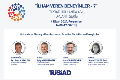 TÜSİAD Hollanda Ağı Çalışmaları Kapsamında “İlham Veren Deneyimler” İsimli Toplantı Serisinin Yedincisi Düzenlendi