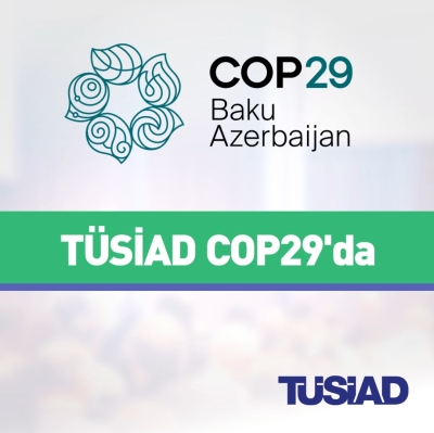 TÜSİAD’ın COP29 İklim Değişikliği Konferansı etkinlikleri devam ediyor