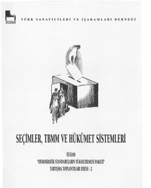 Seçimler, TBMM ve Hükümet Sistemleri TÜSİAD Demokratik Standartların Yükseltilmesi paketi Tartışma Toplantıları Dizisi 2