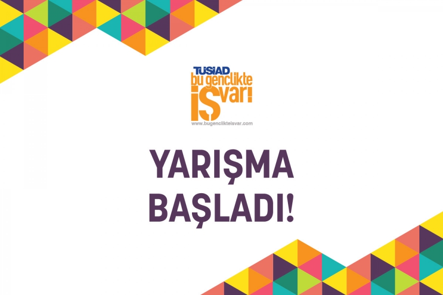 TÜSİAD “Bu Gençlikte İŞ Var!” Diyor, 2018 Dönemi Başlıyor