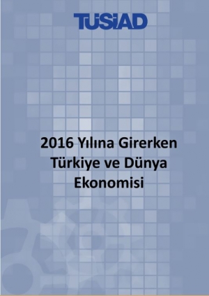 2016'ya Girerken Türkiye ve Dünya Ekonomisi