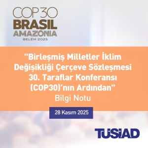"Birleşmiş Milletler İklim Değişikliği Çerçeve Sözleşmesi 30. Taraflar Konferansı (COP30)’nın Ardından" Bilgi Notu