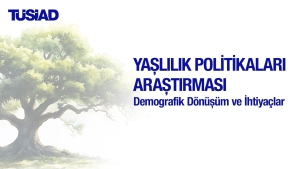 Yaşlılık Politikaları Araştırması: Demografik Dönüşüm ve İhtiyaçlar