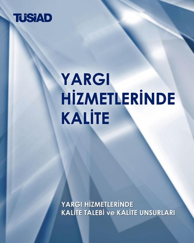 Yargı Hizmetlerinde Kalite: Yargı Hizmetlerinde Kalite Talebi ve Kalite Unsurları