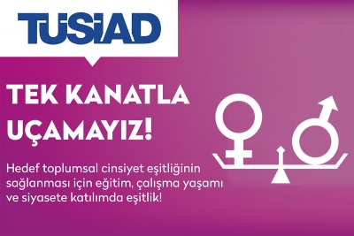TÜSİAD 8 Mart Kadınlar Günü Açıklaması: "TEK KANATLA UÇAMAYIZ"