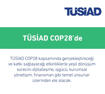 TÜSİAD Birleşik Arap Emirlikleri’nde gerçekleşen COP28 İklim Değişikliği Konferansı’na katılıyor