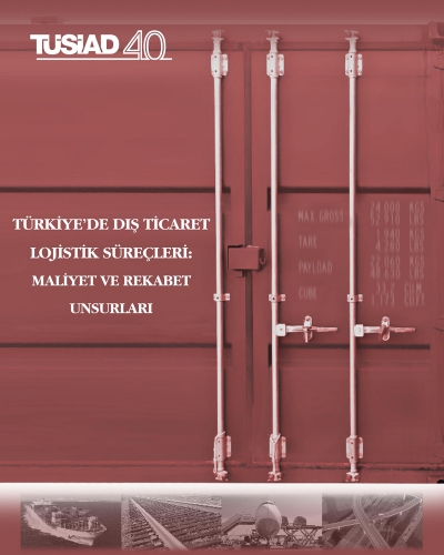 Türkiye'de Dış Ticaret Lojistiği: Maliyet ve Rekabet Unsurları
