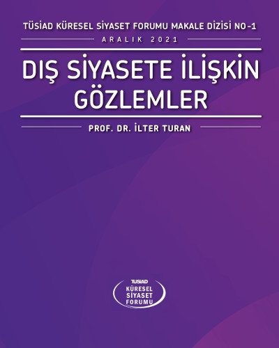 Küresel Siyaset Forumu Makale Dizisi No-1 / Dış Siyasete İlişkin Gözlemler