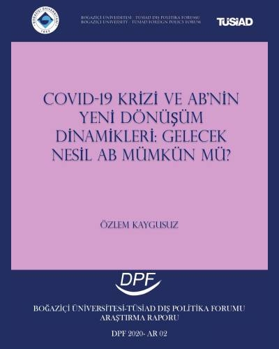 COVID-19 Krizi ve AB'nin Yeni Dönüşüm Dinamikleri: Gelecek Nesil AB Mümkün mü?