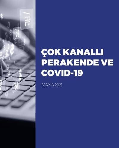 Çok Kanallı Perakende ve COVID-19 Araştırması