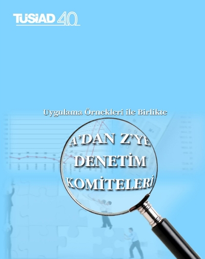 Uygulama Örnekleri ile Birlikte, A'dan Z'ye Denetim Komiteleri