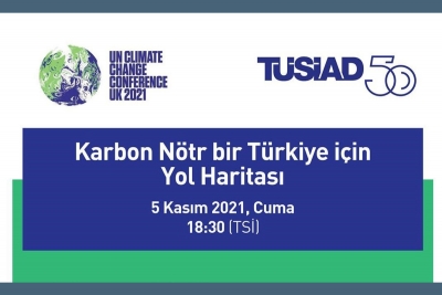 TÜSİAD’dan Glasgow'da COP 26 Yan Etkinliği: “Karbon Nötr bir Türkiye için Yol Haritası”