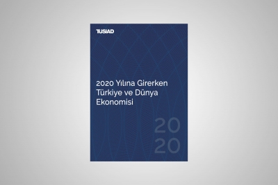 "2020 Yılına Girerken Türkiye ve Dünya Ekonomisi" raporu