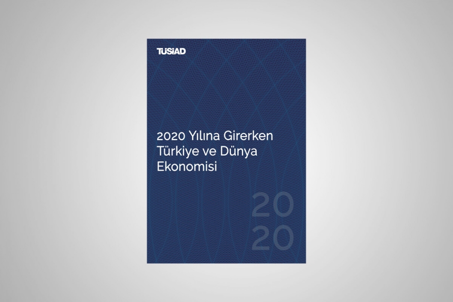 &quot;2020 Yılına Girerken Türkiye ve Dünya Ekonomisi&quot; raporu