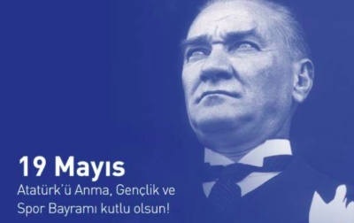 19 Mayıs Atatürk'ü Anma, Gençlik ve Spor Bayramımız kutlu olsun