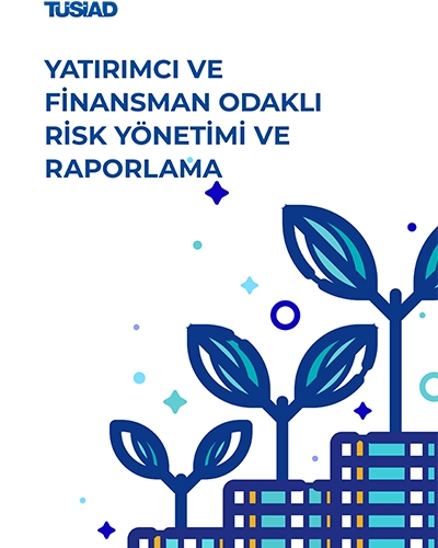 Yatırımcı ve Finansman Odaklı Risk Yönetimi ve Raporlama