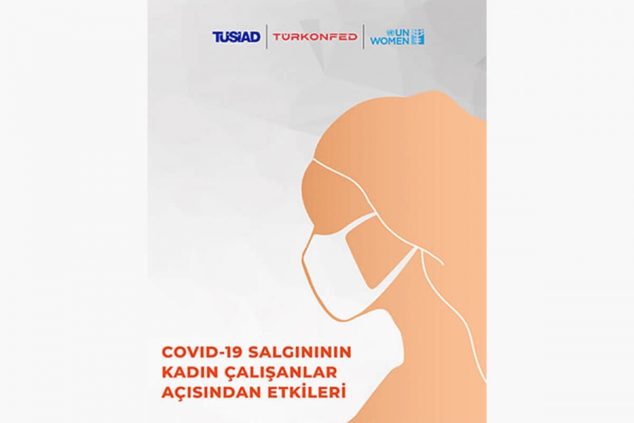 Covid-19 Salgınının Kadın Çalışanlar Açısından Etkileri Araştırması Açıklandı. İş Dünyası Covid-19 Salgınında Eşitlikçi Uygulamalar İçin Harekete Geçiyor.