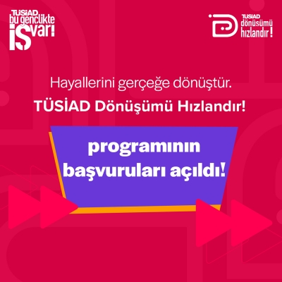 TÜSİAD Dönüşümü Hızlandır! Erken Aşama Girişimleri Hızlandırıyor