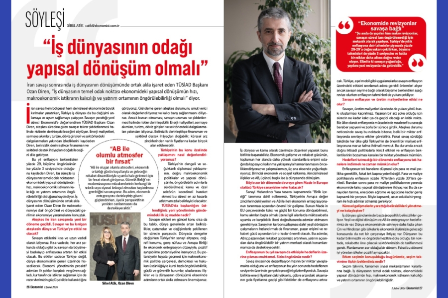 TÜSİAD Yönetim Kurulu Başkanı Ozan Diren'in Ekonomist Dergisi Söyleşisi: "İş Dünyasının Odağı Yapısal Dönüşüm Olmalı"