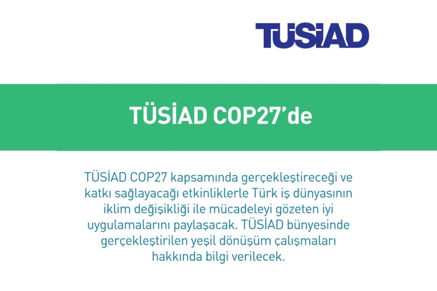 TÜSİAD Mısır’da gerçekleşen COP27 İklim Değişikliği Konferansı’na katılıyor