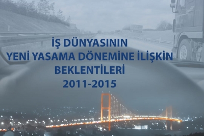 İş Dünyasının Yeni Yasama Dönemine İlişkin Beklentileri 2011-2015