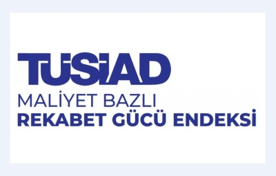 Maliyet Bazlı Rekabet Gücü Endeksi 2025 yılı dördüncü çeyrek sonuçları açıklandı