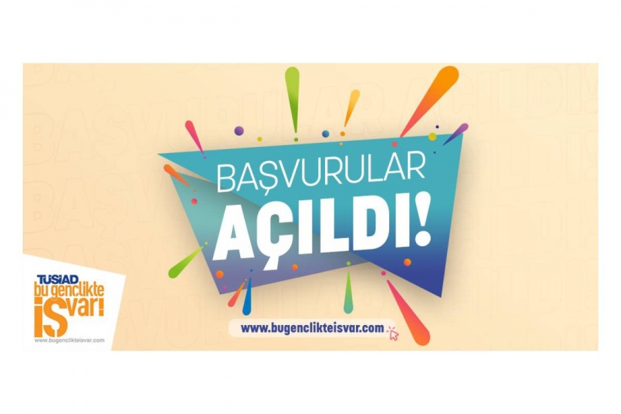 TÜSİAD Bu Gençlikte İŞ Var! Türkiye’yi geleceğe taşıyacak girişimcilerini arıyor