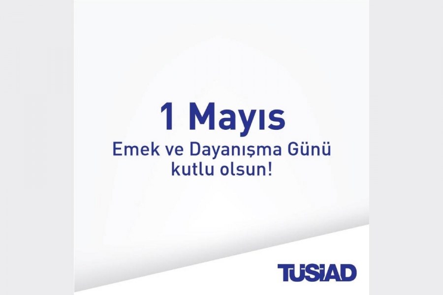 1 Mayıs Emek ve Dayanışma Günü’nü kutluyoruz