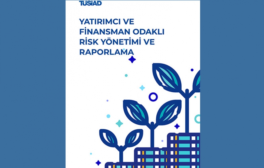  Yatırımcı ve Finansman Odaklı Risk Yönetimi ve Raporlama Belgesi tanıtıldı